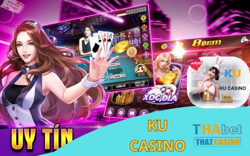 Ku Casino là sảnh chơi cá cược xóc đĩa uy tín