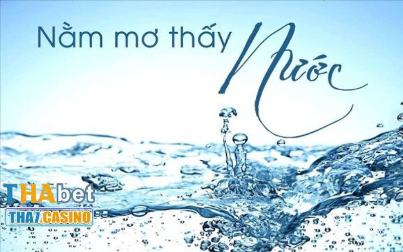 Giải mã giấc mơ thấy nước là điềm tốt hay xấu
